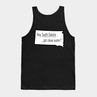 South Dakota - Got Clean Water? Tank Top